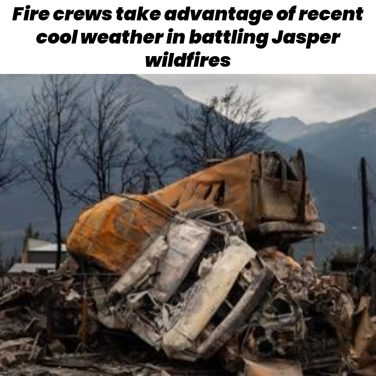 Fire crews take advantage of recent cool weather in battling Jasper wildfires