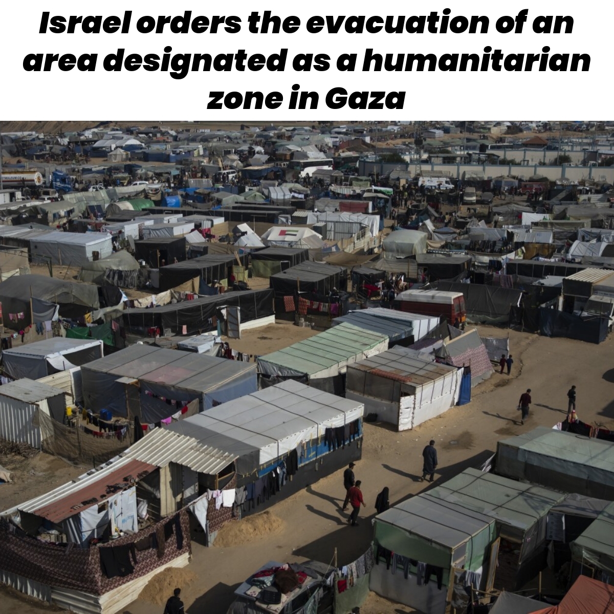 Israel orders the evacuation of an area designated as a humanitarian zone in Gaza