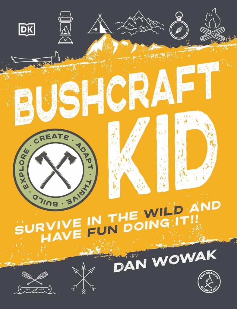 Bushcraft Kid: Survive in the Wild and Have Fun Doing It!     Flexibound – May 24, 2022