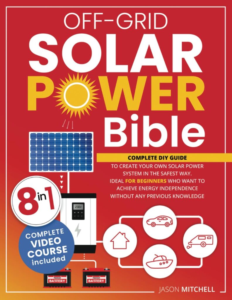 Off-Grid Solar Power Bible: Complete Diy Guide to Create Your Own Solar Power System in the Safest Way. Ideal for Beginners Who Want to Achieve Energy Independence Without Any Previous Knowledge     Paperback – July 7, 2023